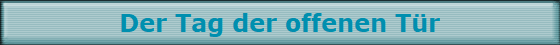 Der Tag der offenen Tr